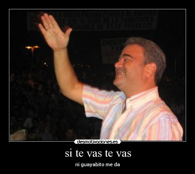 si te vas te vas - ni guayabito me da