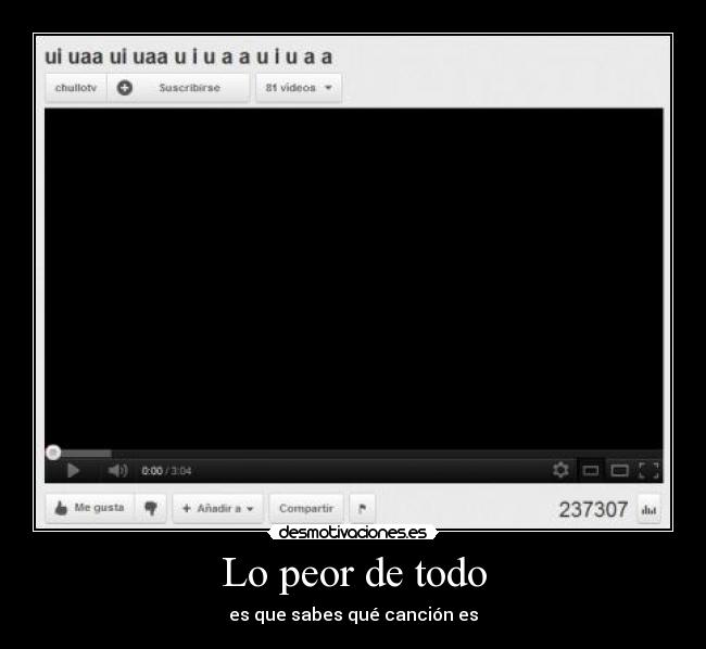 Lo peor de todo - es que sabes qué canción es