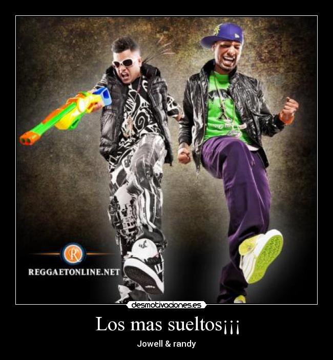Los mas sueltos¡¡¡ - Jowell & randy