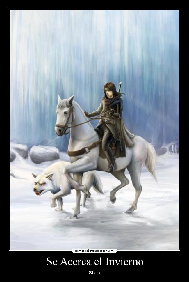 carteles stark jon nieve cancion hielo fuego theclever98 desmotivaciones