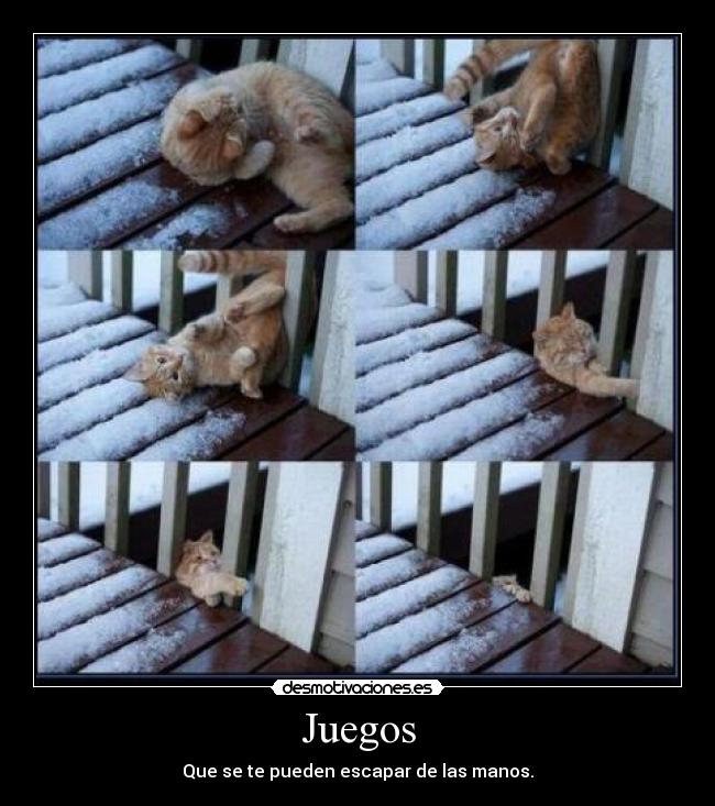 Juegos - Que se te pueden escapar de las manos.