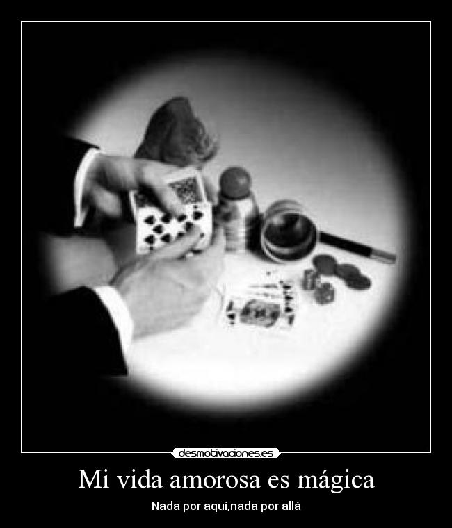 Mi vida amorosa es mágica -
