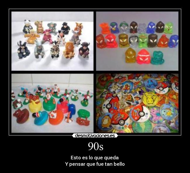 90s - Esto es lo que queda
Y pensar que fue tan bello