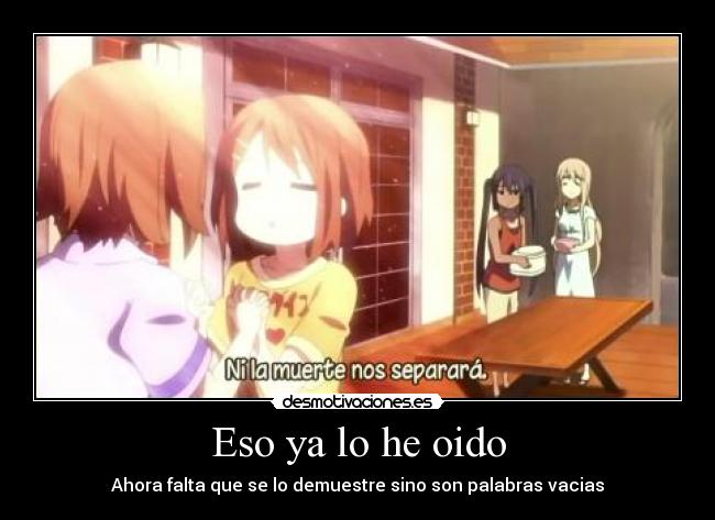 Eso ya lo he oido - Ahora falta que se lo demuestre sino son palabras vacias