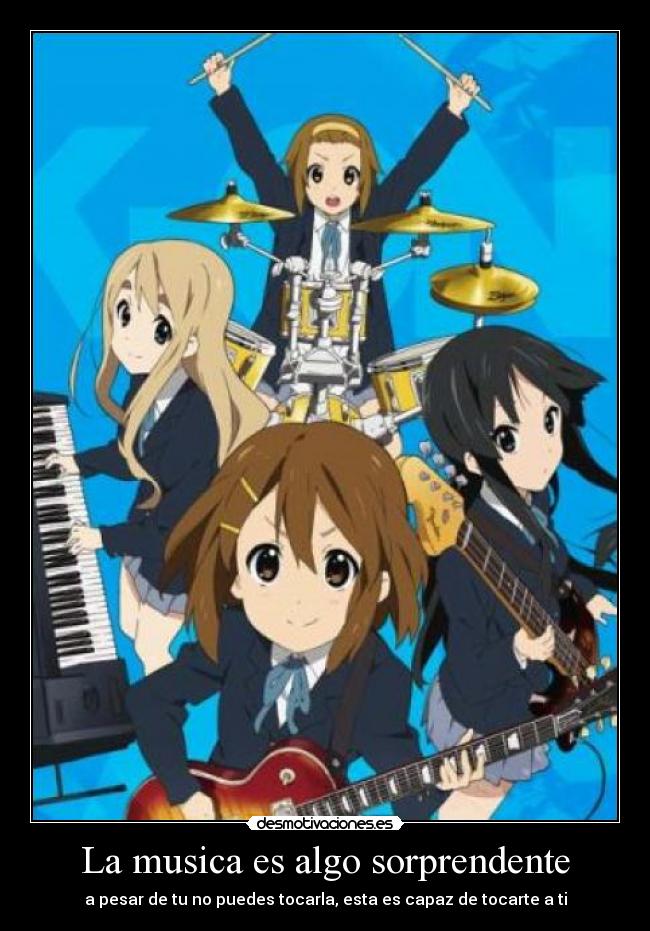 La musica es algo sorprendente - a pesar de tu no puedes tocarla, esta es capaz de tocarte a ti