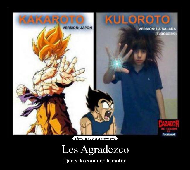 Les Agradezco - Que si lo conocen lo maten