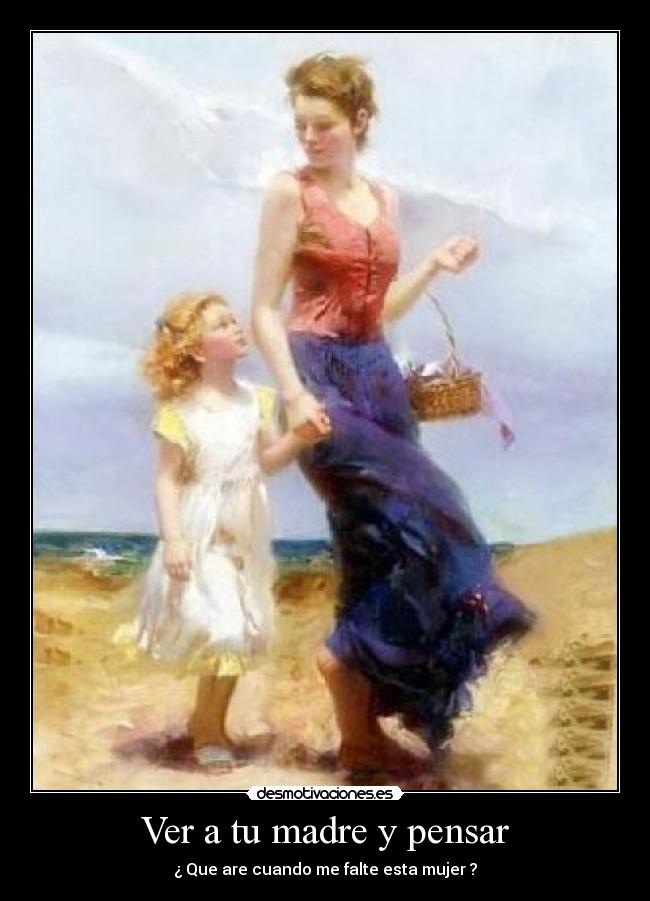 Ver a tu madre y pensar -