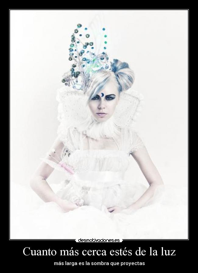 Cuanto más cerca estés de la luz -