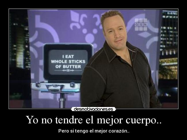 Yo no tendre el mejor cuerpo.. - 