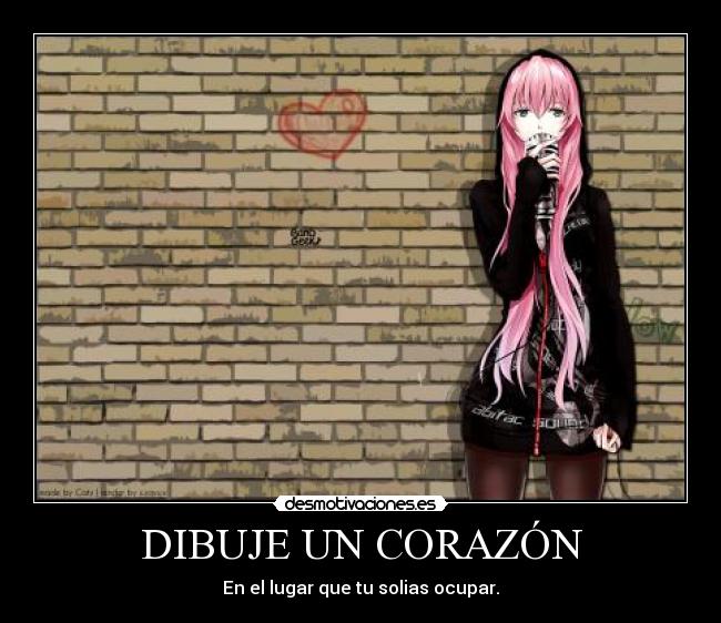 DIBUJE UN CORAZÓN - En el lugar que tu solias ocupar.