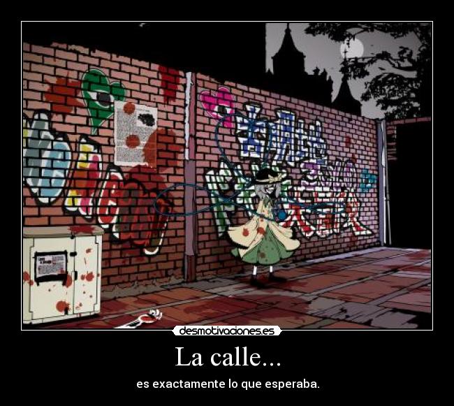 La calle... -