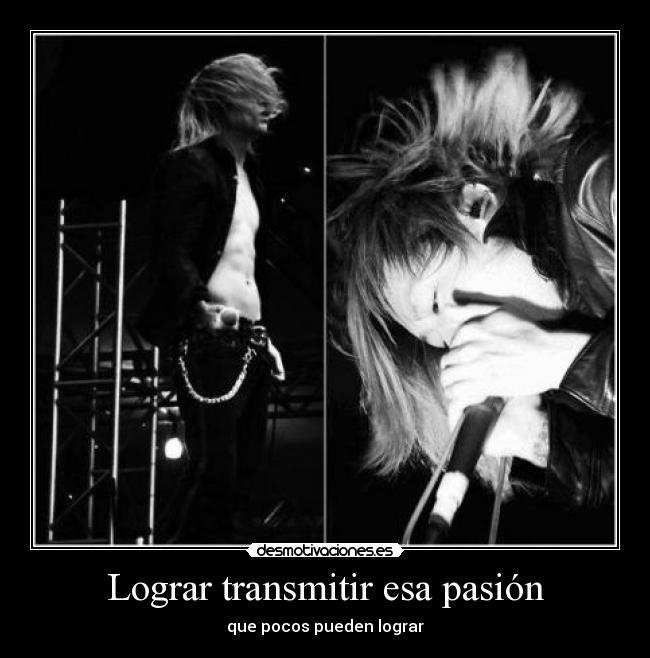 Lograr transmitir esa pasión - 