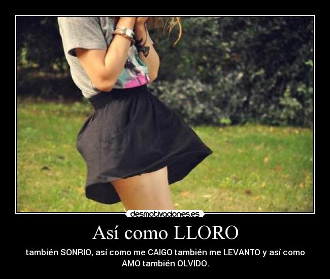 Así como LLORO -