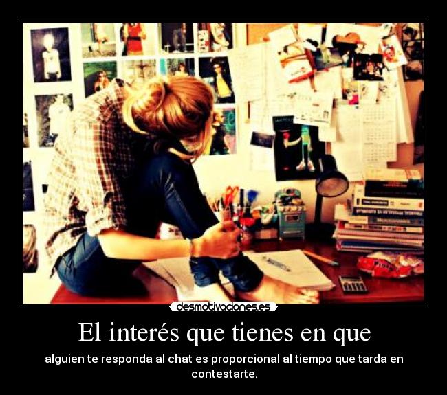 El interés que tienes en que - 
