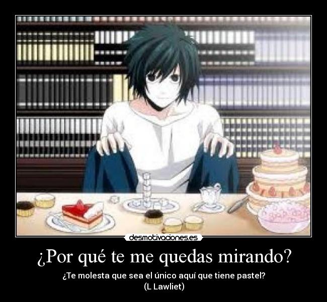 ¿Por qué te me quedas mirando? -