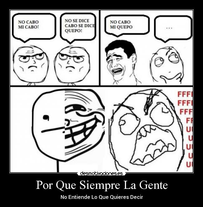 Por Que Siempre La Gente - No Entiende Lo Que Quieres Decir