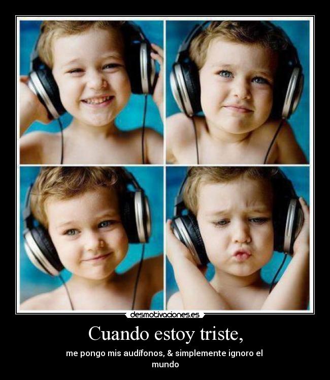 Cuando estoy triste, -