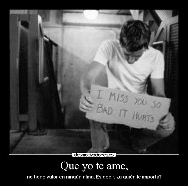 Que yo te ame, - 