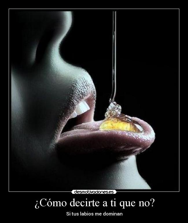 ¿Cómo decirte a ti que no? - 