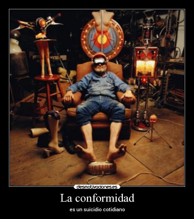 La conformidad - es un suicidio cotidiano