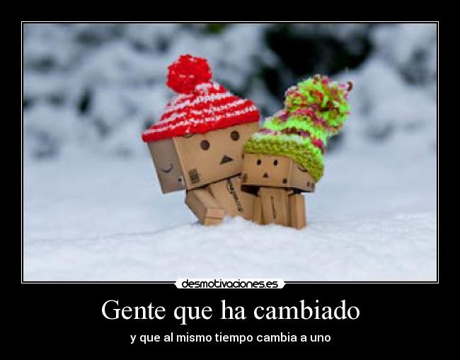 Gente que ha cambiado -
