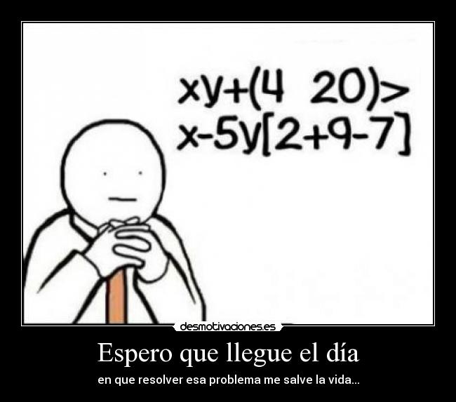 Espero que llegue el día -