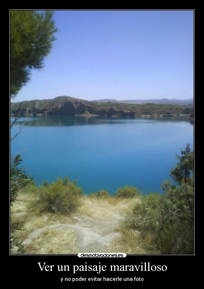 Ver un paisaje maravilloso - y no poder evitar hacerle una foto