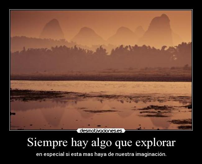 Siempre hay algo que explorar -