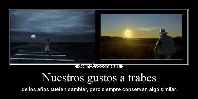 Nuestros gustos a trabes -