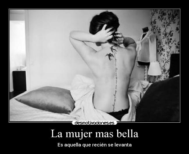 carteles mujer mujer mas bella aquella que recien levanta desmotivaciones