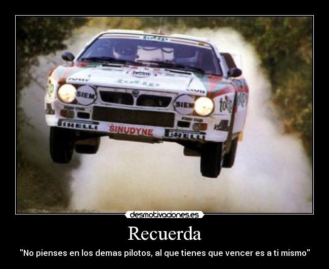Recuerda - No pienses en los demas pilotos, al que tienes que vencer es a ti mismo