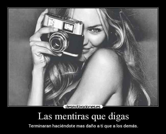 Las mentiras que digas - Terminaran haciéndote mas daño a ti que a los demás.
