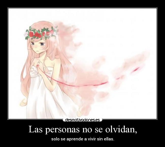 Las personas no se olvidan, -
