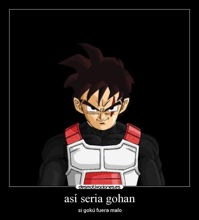 así seria gohan - si gokú fuera malo