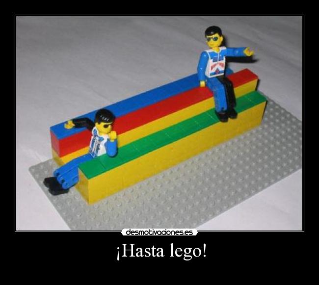 ¡Hasta lego! -