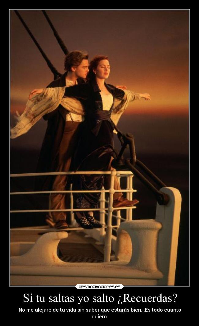 Si tu saltas yo salto ¿Recuerdas? -