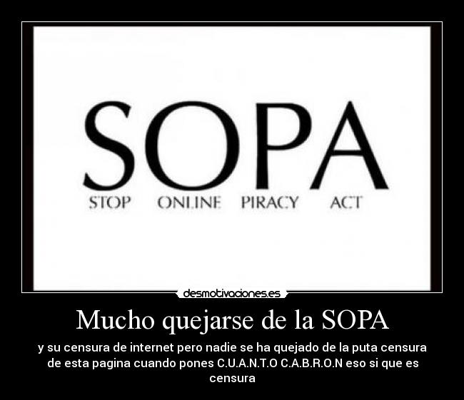 Mucho quejarse de la SOPA -