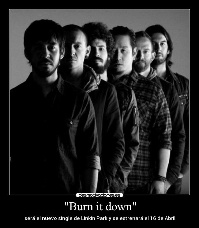 Burn it down - será el nuevo single de Linkin Park y se estrenará el 16 de Abril