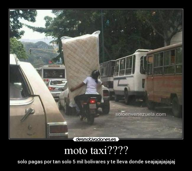 moto taxi???? - solo pagas por tan solo 5 mil bolivares y te lleva donde seajajajajajaj