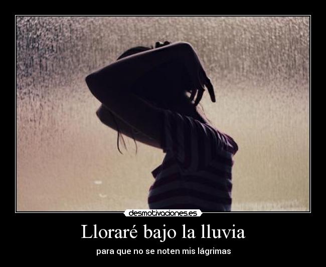 Lloraré bajo la lluvia - 