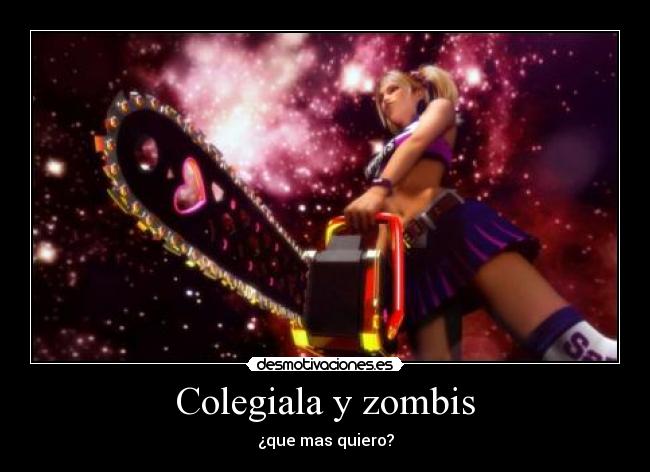 Colegiala y zombis - ¿que mas quiero?