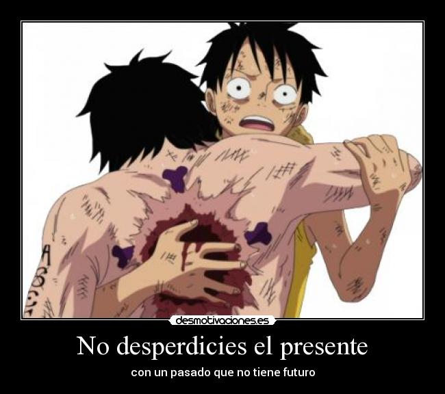 No desperdicies el presente -