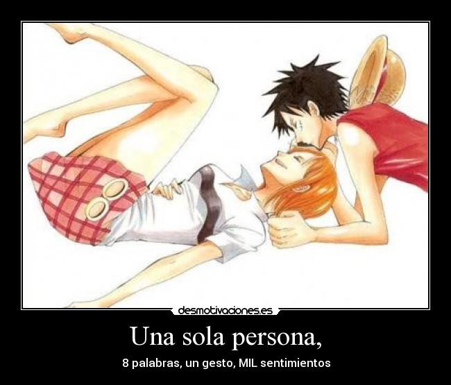 Una sola persona, - 8 palabras, un gesto, MIL sentimientos
