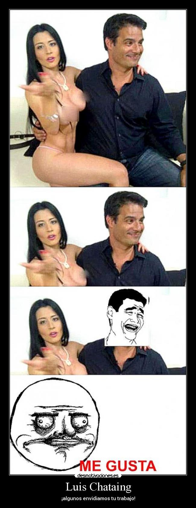 Luis Chataing - ¡algunos envidiamos tu trabajo!