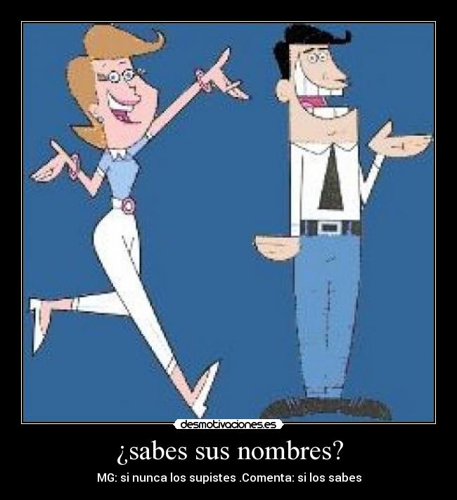 ¿sabes sus nombres? -