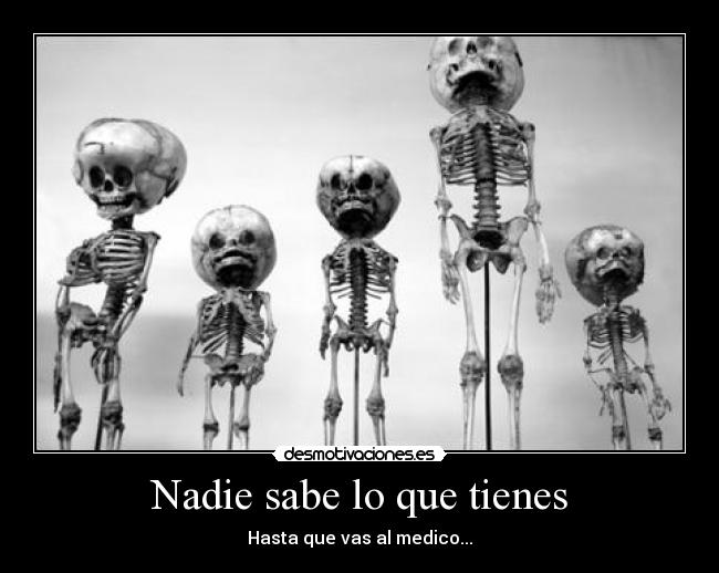 Nadie sabe lo que tienes -
