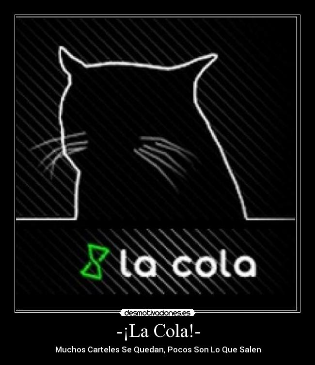 -¡La Cola!- - 