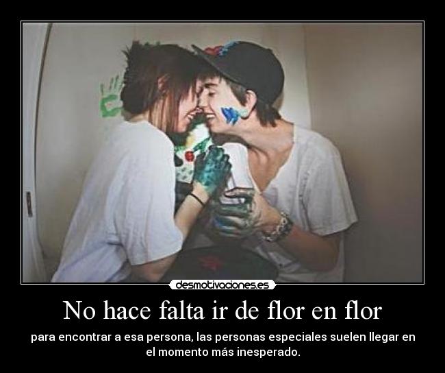 No hace falta ir de flor en flor - 