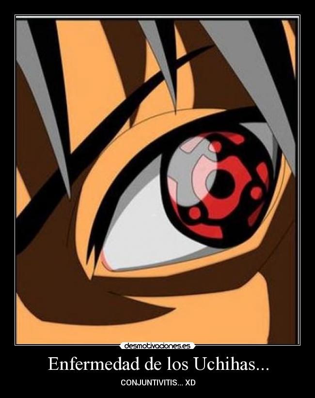Enfermedad de los Uchihas... - 