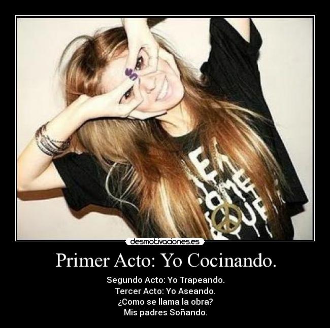 Primer Acto: Yo Cocinando. - 